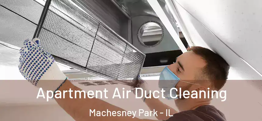 Apartment Air Duct Cleaning Machesney Park - IL