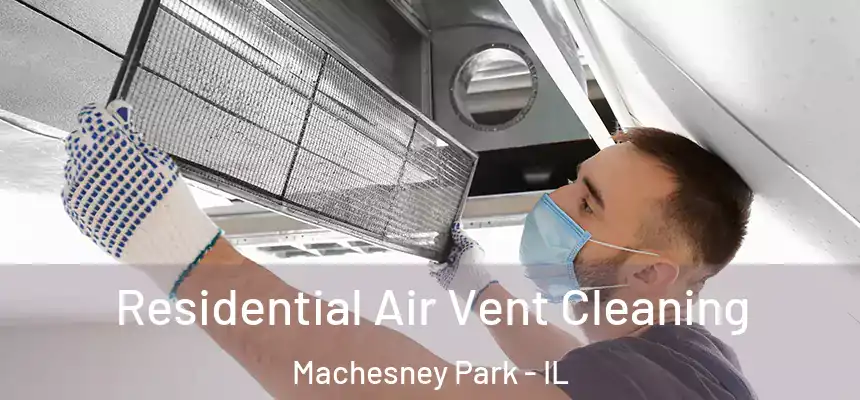 Residential Air Vent Cleaning Machesney Park - IL